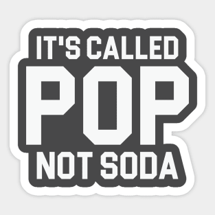 It's Pop Not Soda Sticker